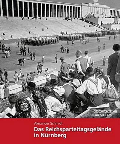 Das Reichsparteitagsgelände in Nürnberg