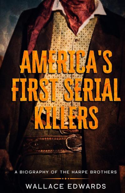 America’s First Serial Killers
