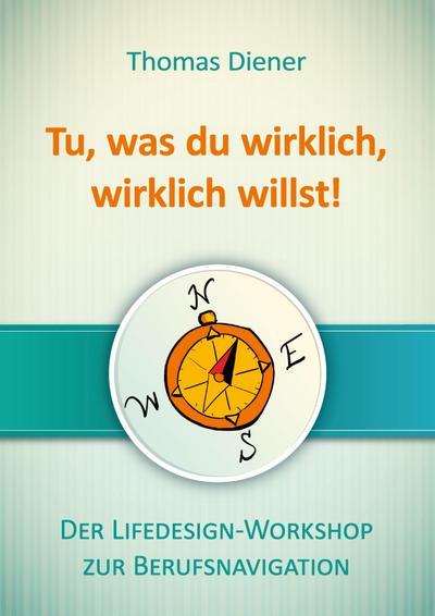 Tu, was du wirklich, wirklich willst