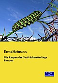 Die Raupen der Groß-Schmetterlinge Europas