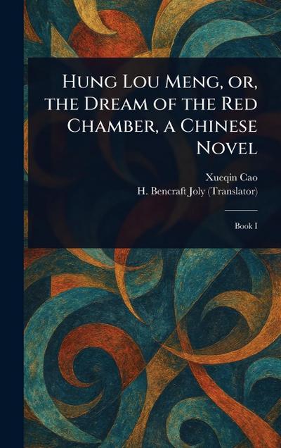 Hung Lou Meng, or, the Dream of the Red Chamber, a Chinese Novel
