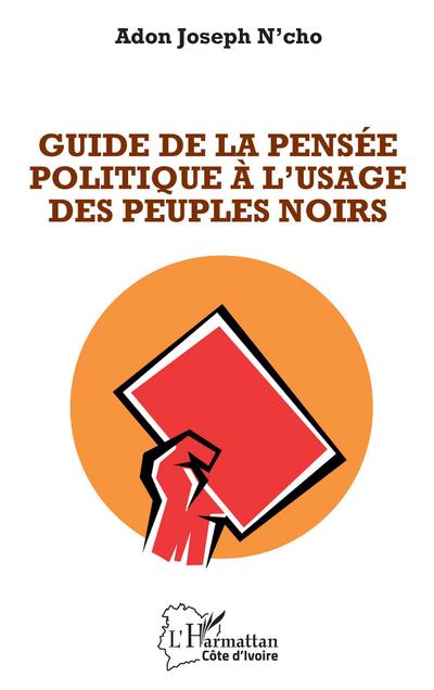 Guide de la pensée politique à l’usage des peuples noirs