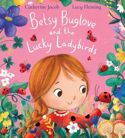 Betsy Buglove and the Lucky Ladybirds (HB)