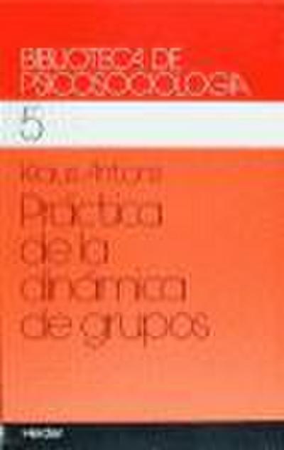 Práctica de la dinámica de grupos : ejercicios y técnica