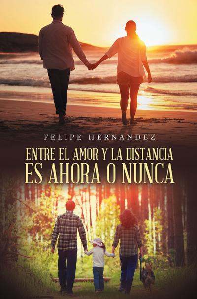 ENTRE EL AMOR Y LA DISTANCIA ES AHORA O NUNCA