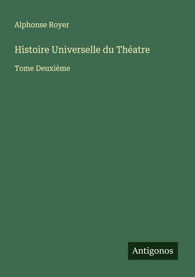 Histoire Universelle du Théatre