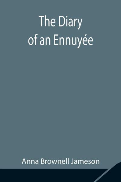 The Diary Of An Ennuyée