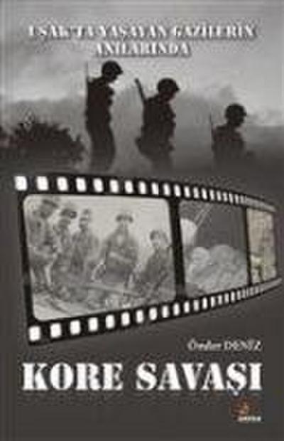 Usakta Yasayan Gazilerin Anilarinda Kore Savasi