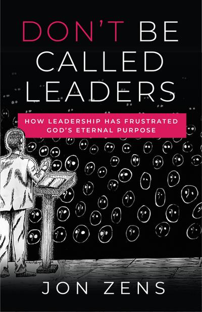 Don’t Be Called Leaders