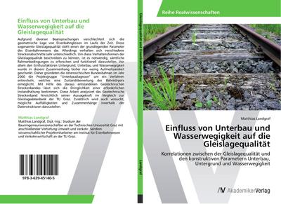 Einfluss von Unterbau und Wasserwegigkeit auf die Gleislagequalität - Matthias Landgraf