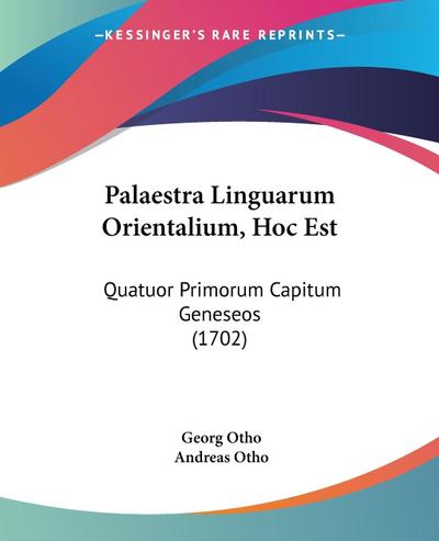 Palaestra Linguarum Orientalium, Hoc Est - Georg Otho