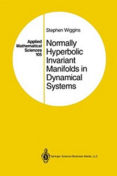 Normally Hyperbolic Invariant Manifolds in Dynamical Systems