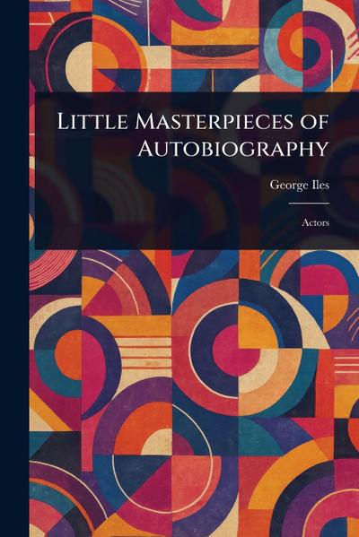 Little Masterpieces of Autobiography