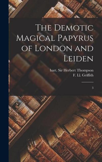 The Demotic Magical Papyrus of London and Leiden