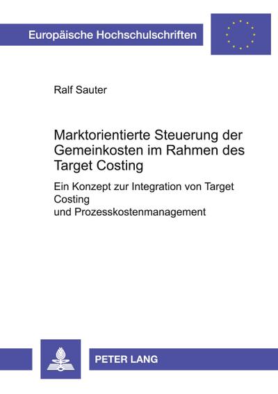 Marktorientierte Steuerung der Gemeinkosten im Rahmen des Target Costing