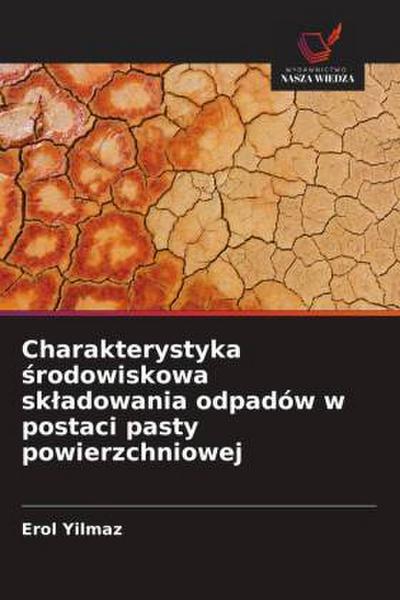 Charakterystyka ¿rodowiskowa sk¿adowania odpadów w postaci pasty powierzchniowej
