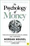 The Psychology of Money: Timeless Lessons on Wealt