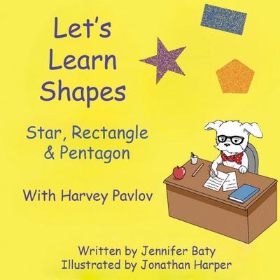 Let’s Learn Shapes with Harvey Pavlov