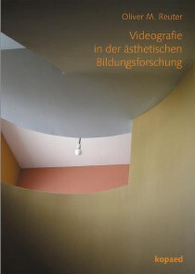 Videografie in der ästhetischen Bildungsforschung