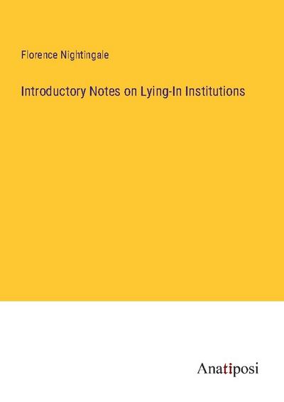 Introductory Notes on Lying-In Institutions