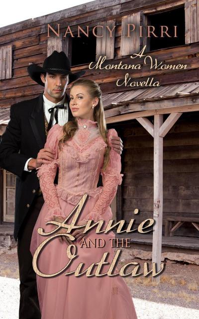 Annie and the Outlaw (Montana Women, #2)
