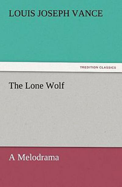 The Lone Wolf A Melodrama