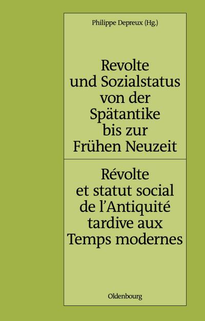 Revolte und Sozialstatus von der Spätantike bis zur Frühen Neuzeit / Révolte et statut social de l’Antiquité tardive aux Temps modernes