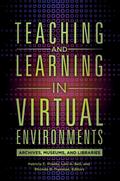 Teaching and Learning in Virtual Environments