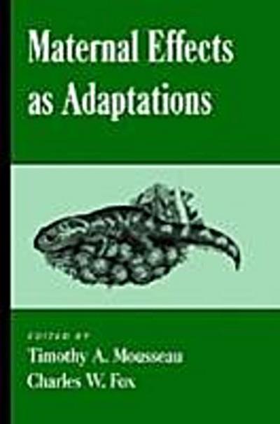 Maternal Effects As Adaptations