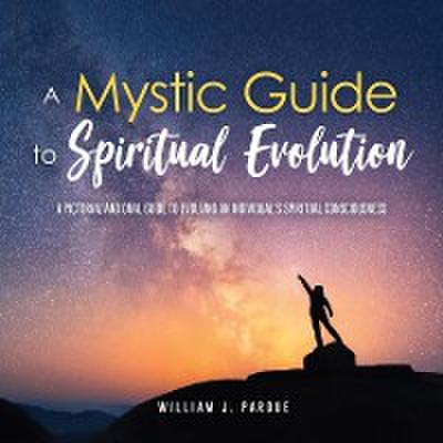 A Mystic Guide to Spiritual Evolution