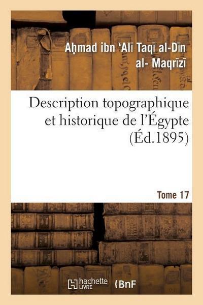 Description Topographique Et Historique de l’Égypte. 1re Partie. Tome 17