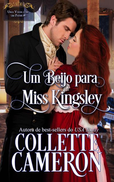 Um Beijo para Miss Kingsley (Coleção "Uma Valsa com um Patife", Livro I, #1)