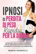 Ipnosi di perdita di peso rapido per la donna. Potente psicologia dell’ipnosi, affermazioni positive, meditazione guidata per perdere peso velocemente e costruire abitudini alimentari sane.