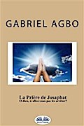La Prière De Josaphat : ”O Dieu, N’Allez-Vous Pas Les Arrêter ?”