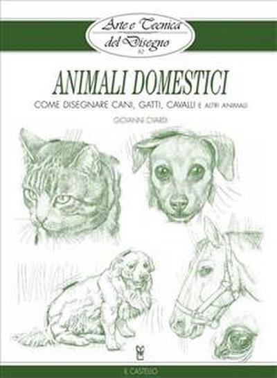 Arte e Tecnica del Disegno - 10 - Animali domestici