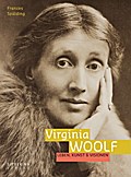 Virginia Woolf. Leben, Kunst & Visionen