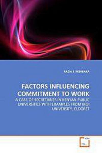 FACTORS INFLUENCING COMMITMENT TO WORK