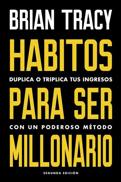 Hábitos Para Ser Millonario (Million Dollar Habits Spanish Edition)