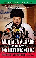Muqtada Al-Sadr and the Battle for the Future of Iraq