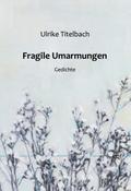 Fragile Umarmungen