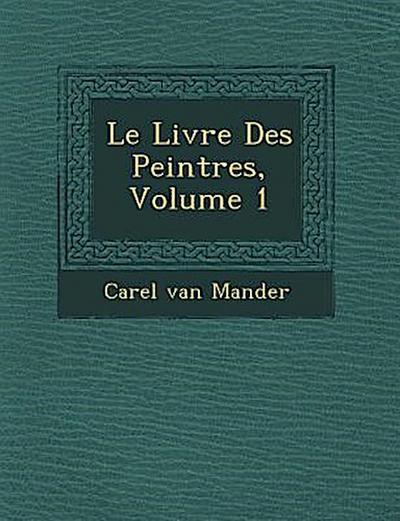 Le Livre Des Peintres, Volume 1