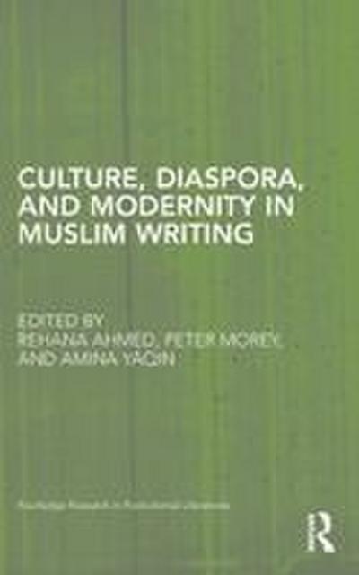 Culture, Diaspora, and Modernity in Muslim Writing