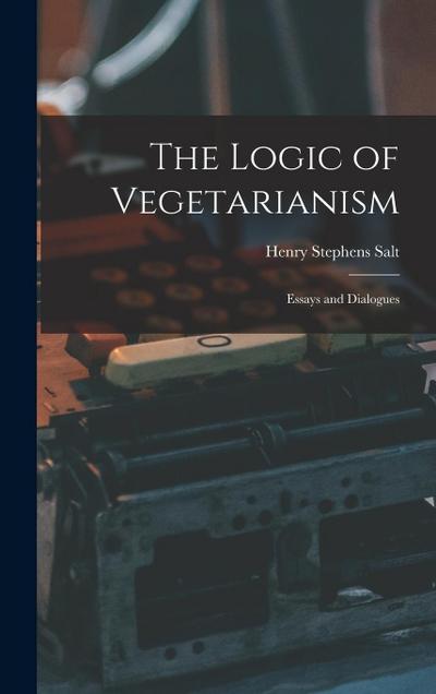 The Logic of Vegetarianism: Essays and Dialogues