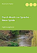 Durch Musik zur Sprache - Neue Spiele