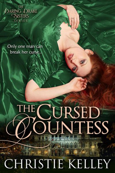 The Cursed Countess (The Daring Drake Sisters, #1)
