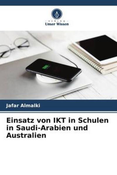 Einsatz von IKT in Schulen in Saudi-Arabien und Australien