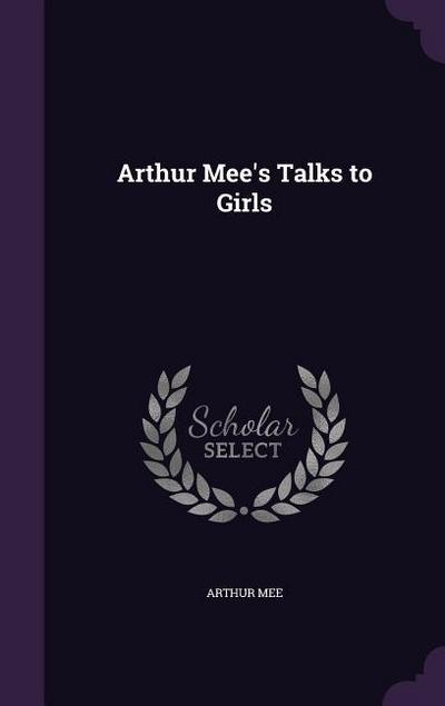Arthur Mee’s Talks to Girls