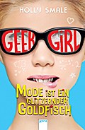 Geek Girl (1). Mode ist ein glitzernder Goldfisch