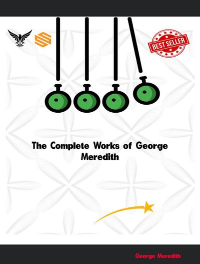 The Complete Works of George Meredith