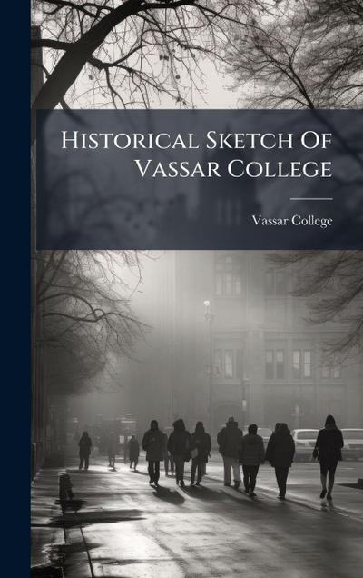 Historical Sketch Of Vassar College